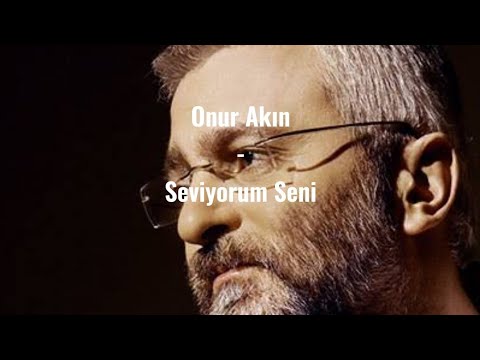 Onur Akın - Seviyorum Seni