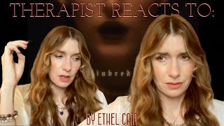 Therapist Reacts To: Inbred by Ethel Cain *trigger warning  please use discretion  SA discussed'