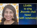 #17 | HOW TO SING Jhoomti chali hawa | RAAG SOHNI | Bollywood singing lesson