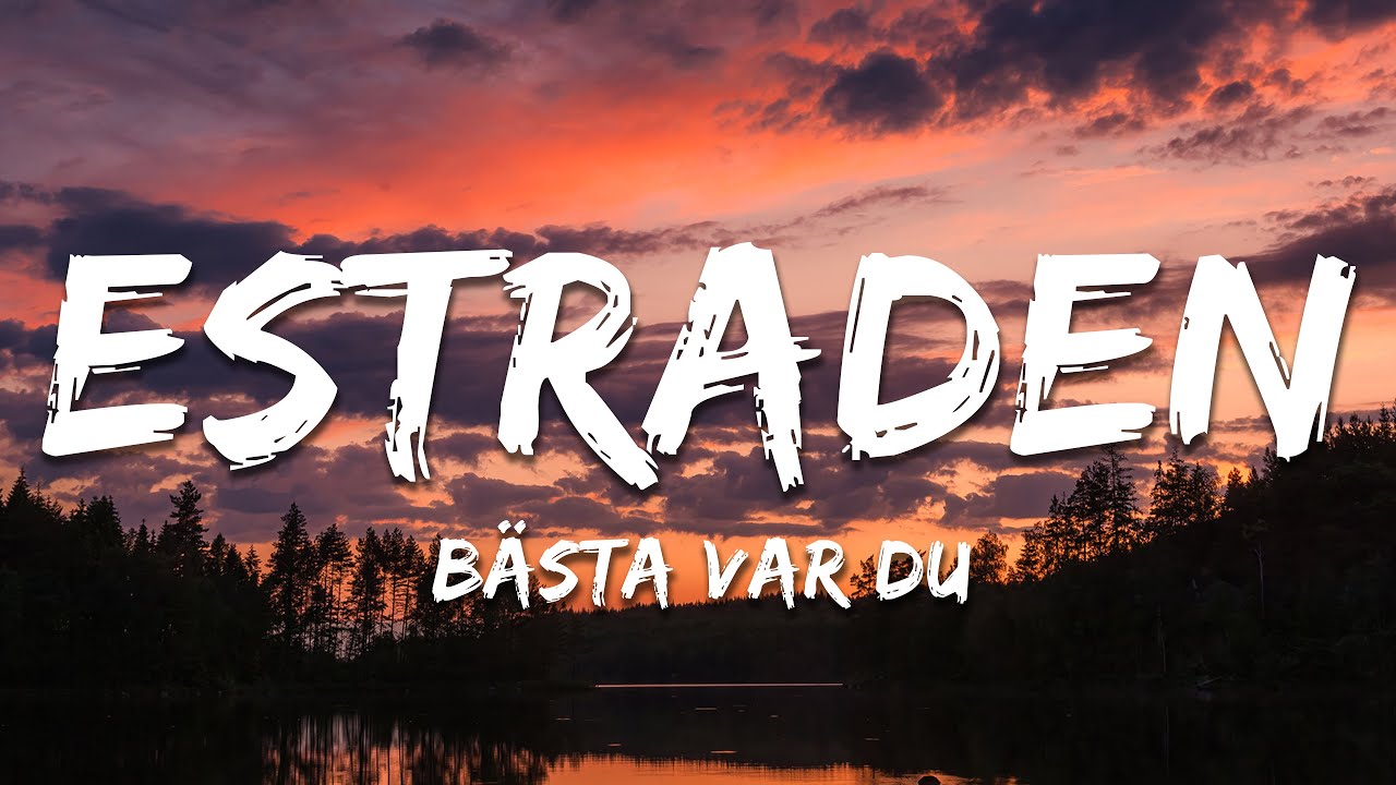 estraden - Bästa var du (Lyrics)
