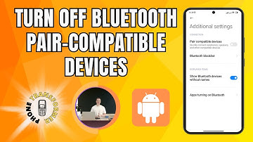 How to Turn Off Bluetooth Pair-Compatible Devices in Android