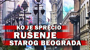 WHO STOPPED DESTRUCTION OF OLD BELGRADE - SKADARLIJA, KNEZ MIHAILOVA, KARADJORDJEVA