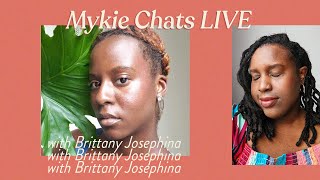 Mykie Chats with Brittany Josephina