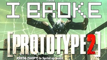 We Broke Prototype 2