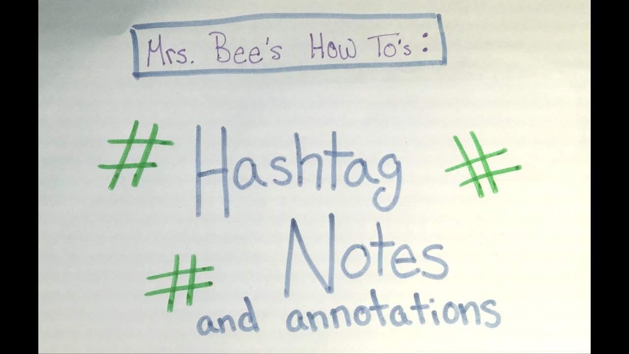 Mrs. Bee's How Tos: Hashtag Notes and Annotations - YouTube