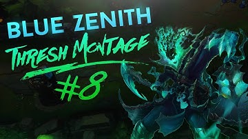Blue Zenith | Thresh Montage #8