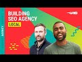 How To Build And Scale A Local SEO Agency