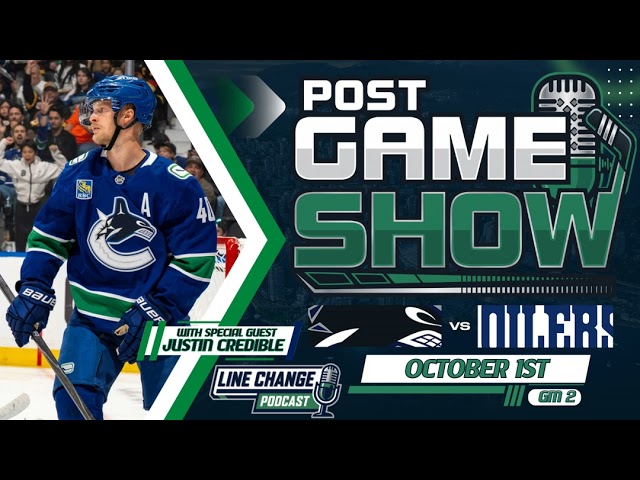 The Line Change Podcast: Episode 594 - Post Game Show: Oilers vs. Canucks | Game #2 Recap & React...