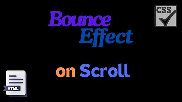 Bounce Effects on Scroll in 5 Minutes | HTML, CSS & JavaScript Guide