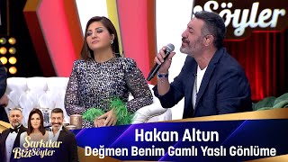 Hakan Altun - DEĞMEN BENİM GAMLI YASLI GÖNLÜME Resimi