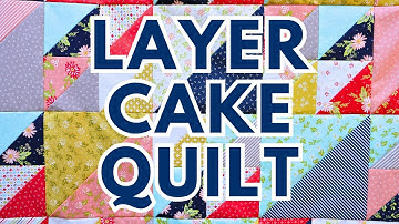 One Layer Cake Quilt Pattern: No Background Fabric Needed!