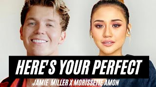 HERE'S YOUR PERFECT - Jamie Miller x Morissette Amon | on ASAP Natin 'To !