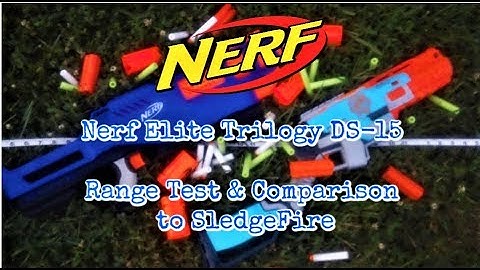 Nerf Trilogy DS 15 Range Test and comparison to SledgeFire