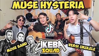 Lagu hysteria muse versi ukulele feat @UKEBASQUAD
