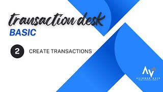 Transaction Desk Basic #2  Create a Transaction