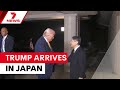 Donald Trump arrives in Japan to meet Emperor and Prime Minister| 7NEWS