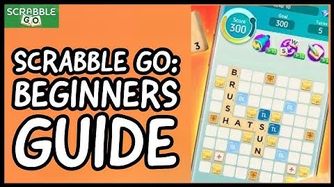 Scrabble Go: Beginners Guide (2024)