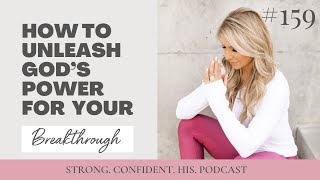 How To Unleash Gods Power For A Breakthrough In Your Life