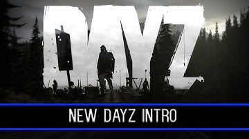 New DayZ Intro! | Free Download | Link in Description