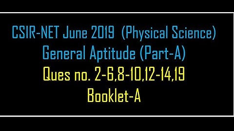 CSIR-NET-June 2019: Physical science: General Aptitude