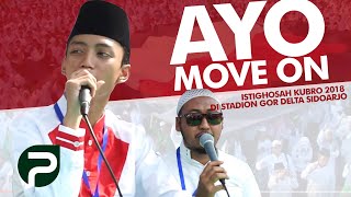 Ayo Move On Versi Live Gus Azmi \u0026 Syubbanul Muslimin | Istigosah Kubro 2018 di Stadion Gor Sidoarjo