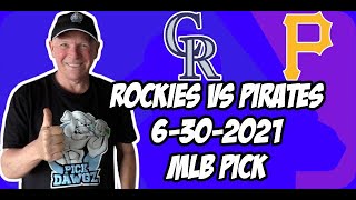 MLB Pick Today Colorado Rockies vs Pittsburgh Pirates 6/30/21 MLB Betting Pick and Prediction