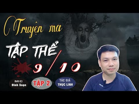 Video [Tập 2] RỢN VỚI TẬP THỂ 9/10 ???? Truyện Ma Có Thật Tg... - youtube