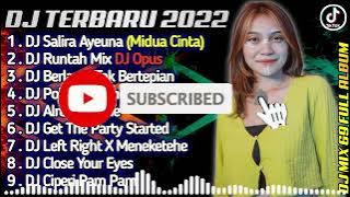 DJ TERBARU 2022   DJ SALIRA AYEUNA AYA DIMANA X DJ RUNTAH FULL BASS FULL ALBUM 2022