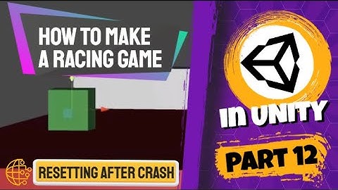 Unity 3D Racing Game Part 12: Reset the level when you crash