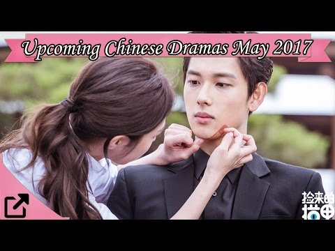 upcoming-chinese-dramas-may-2017
