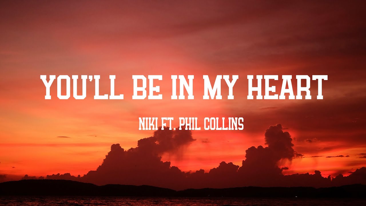NIKI - You'll Be in My Heart ft. Phil Collins
