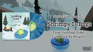 Sledding Game: Shrimps Is Bugs - Original Soundtrack
