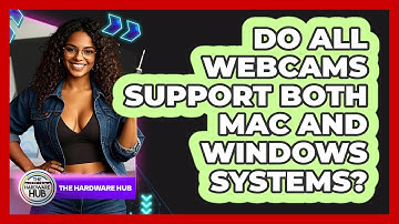 Do All Webcams Support Both Mac And Windows Systems? - The Hardware Hub