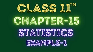 Class 11 | Statistics | Mathematics | Chapter-15 | Example 1 | Full Explain By Raja