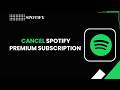 How to Cancel Spotify Premium Subscription