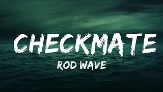 Rod Wave - Checkmate (Lyrics)  | 25 Min