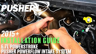 INSTALL GUIDE: Pusher Powerflow Intake System & Turbo Inlet for 6.7L Powerstrokes,  2015+