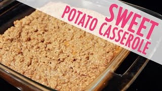 CINNAMON SUGAR CRUMBLE SWEET POTATO CASSEROLE | Recipes