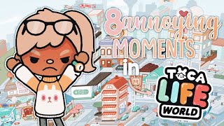 8 Annoying Moments When Playing Toca Life World 😱 | *with voice* | Toca Boca Life World