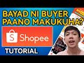 PAANO MAKUKUHA ANG BAYAD NI BUYER SA SHOPEE | PAANO MAGWITHDRAW SA SHOPEE