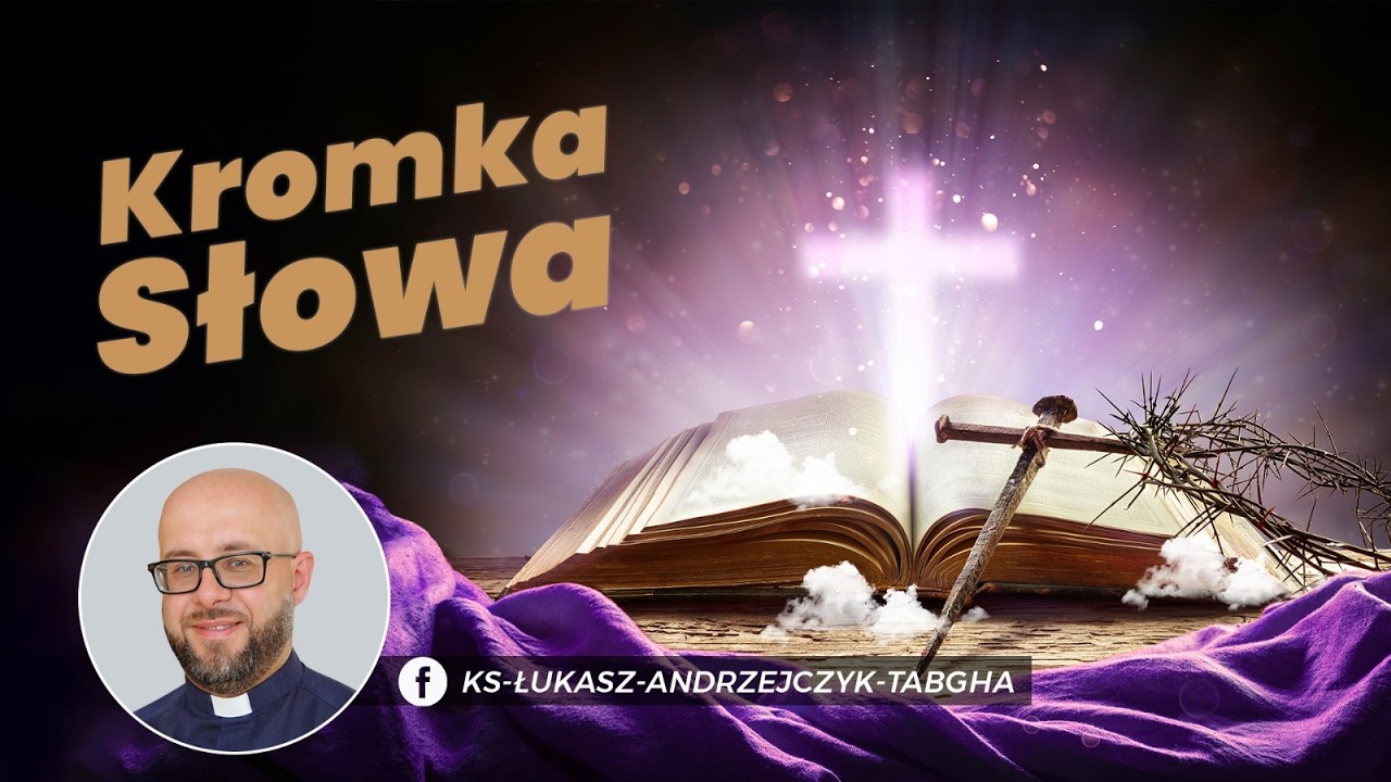 Kromka Słowa [#2260] || 5 marca 2026 || Łk 16, 19 – 31