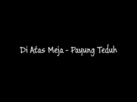 Payung Teduh - Di Atas Meja (Lirik)