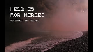 Hell Is For Heroes - Together in Pieces