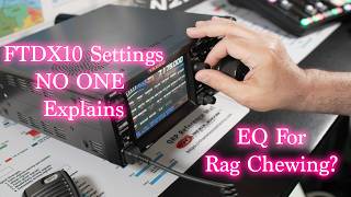 The Yaesu FTDX10 Settings NO ONE Explains: TX Audio EQ for Rag Chewing