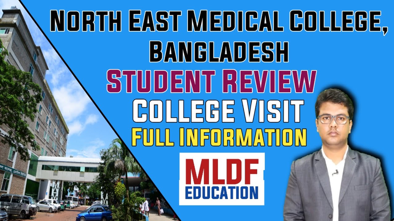 College Visit and Student Review ll North East medical College
