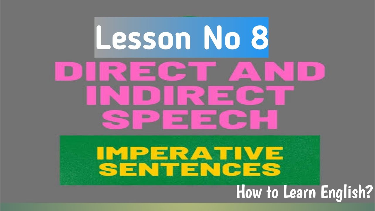 Direct and Indirect Speech|Imperative Sentences|Lesson#8|Rules and ...