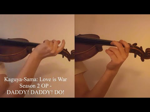 DADDY! DADDY! DO! - Kaguya-sama: Love is War Season 2 OP [Violin Cover]
