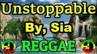 Unstoppable - By. Sia (Reggae Remix) Ft. Dj Rafzkie