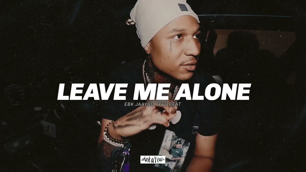 [FREE] EBK Jaaybo Type Beat – LEAVE ME ALONE