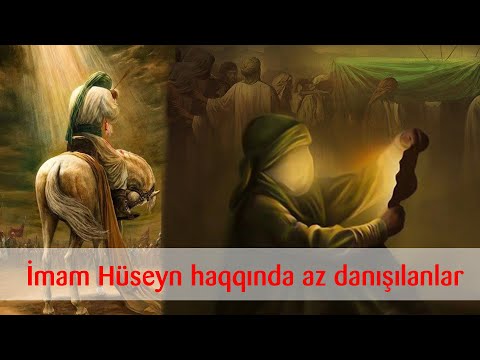 İmam Hüseyn haqqında az danışılanlar